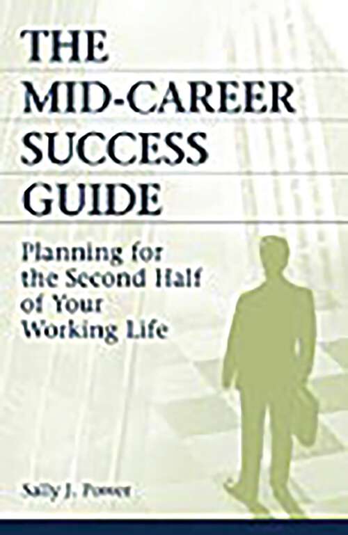 Book cover of The Mid-Career Success Guide: Planning for the Second Half of Your Working Life