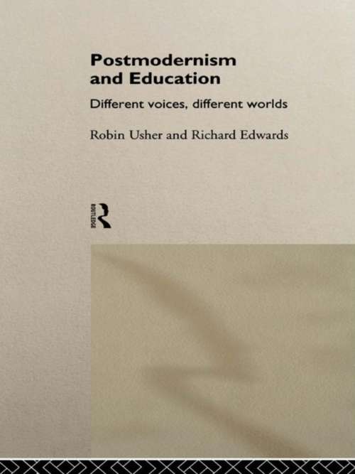 Book cover of Postmodernism and Education: Different Voices, Different Worlds