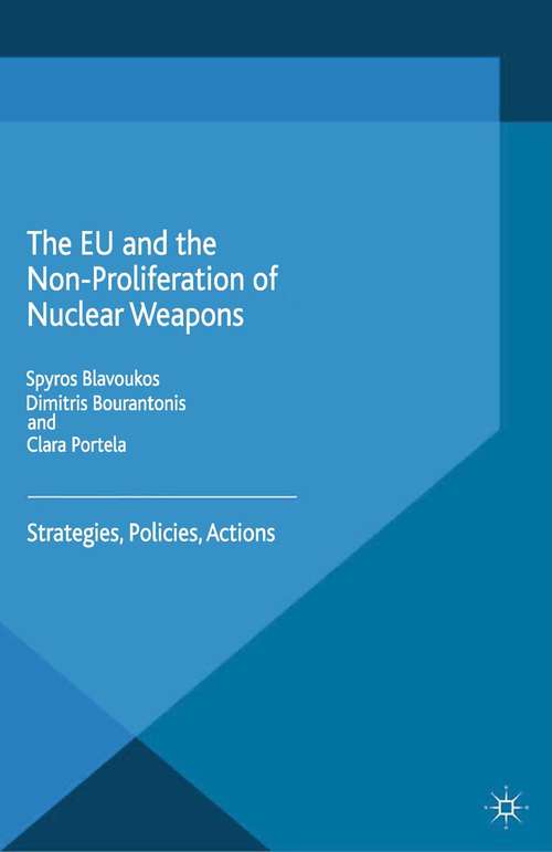 Book cover of The EU and the Non-Proliferation of Nuclear Weapons: Strategies, Policies, Actions (2015) (The European Union in International Affairs)