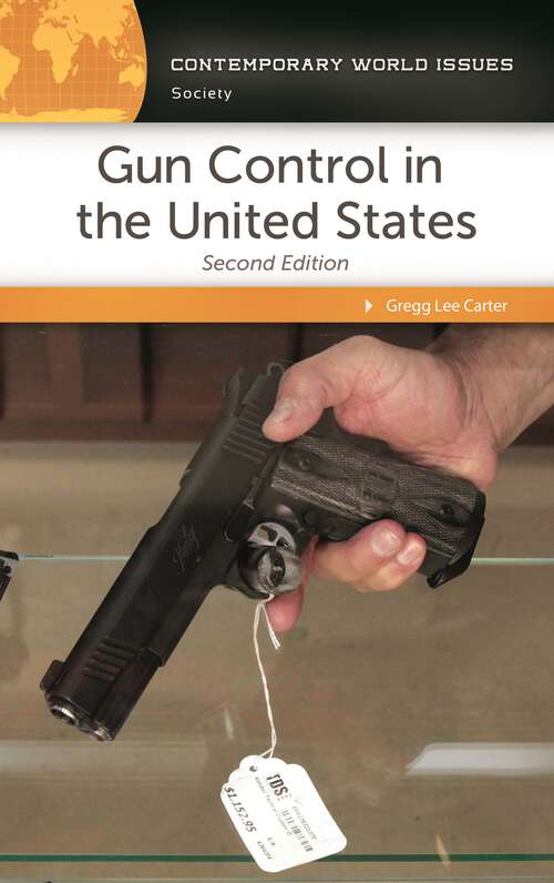 Book cover of Gun Control in the United States: A Reference Handbook (2) (Contemporary World Issues)