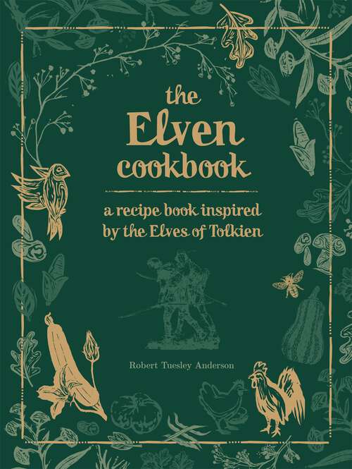 Book cover of The Elven Cookbook: A Recipe Book Inspired by the Elves of Tolkien