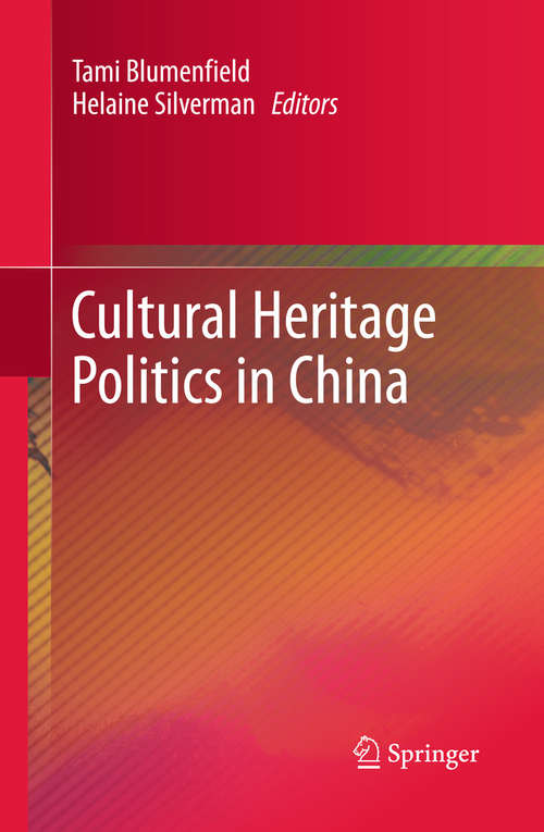 Book cover of Cultural Heritage Politics in China (2013)