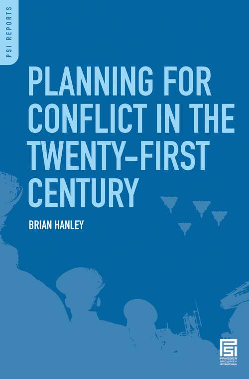 Book cover of Planning for Conflict in the Twenty-First Century (PSI Reports)