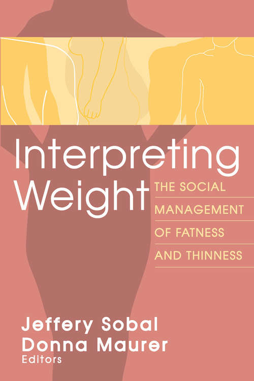 Book cover of Interpreting Weight: The Social Management of Fatness and Thinness