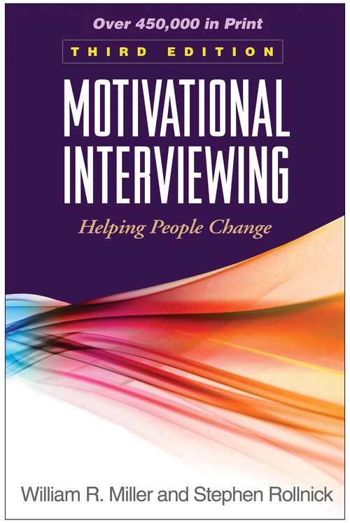 Book cover of Motivational Interviewing, Third Edition: Helping People Change (3) (Applications Of Motivational Interviewing Ser.)