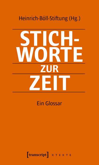 Book cover of Stichworte zur Zeit: Ein Glossar (X-Texte zu Kultur und Gesellschaft)