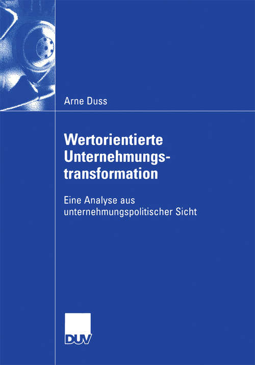 Book cover of Wertorientierte Unternehmungstransformation: Eine Analyse aus unternehmungspolitischer Sicht (2003) (Wirtschaftswissenschaften)