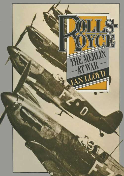 Book cover of Rolls-Royce: The Merlin at War (1st ed. 1978)