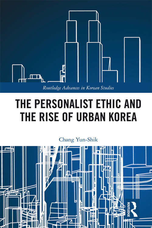 Book cover of The Personalist Ethic and the Rise of Urban Korea (Routledge Advances in Korean Studies)