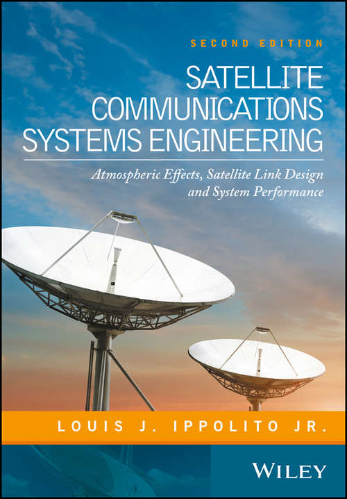 Book cover of Satellite Communications Systems Engineering: Atmospheric Effects, Satellite Link Design and System Performance (2) (Wireless Communications And Mobile Computing Ser.)