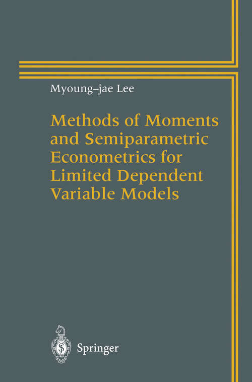 Book cover of Methods of Moments and Semiparametric Econometrics for Limited Dependent Variable Models (1996)