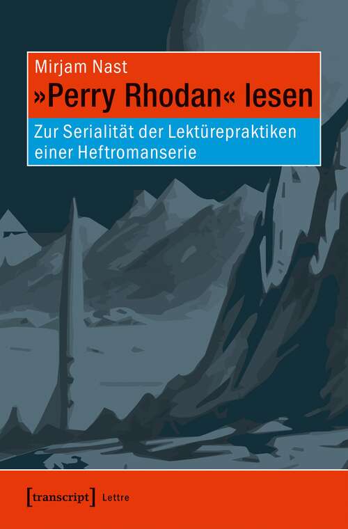 Book cover of »Perry Rhodan« lesen: Zur Serialität der Lektürepraktiken einer Heftromanserie (Lettre)