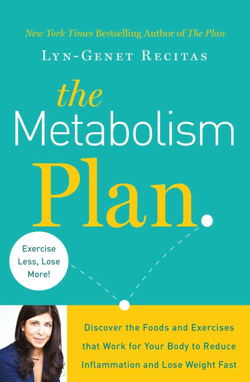 Book cover of The Metabolism Plan: Discover the Foods and Exercises that Work for Your Body to Reduce Inflammation and Lose Weight Fast