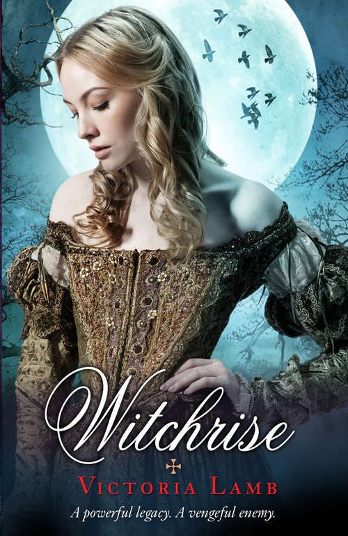 Book cover of Witchrise (Tudor Witch Trilogy #3)