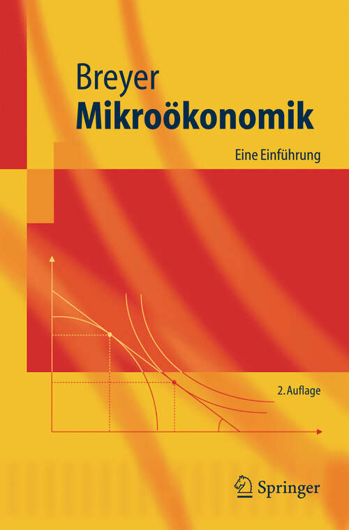 Book cover of Mikroökonomik: Eine Einführung (2. Aufl. 2005) (Springer-Lehrbuch)