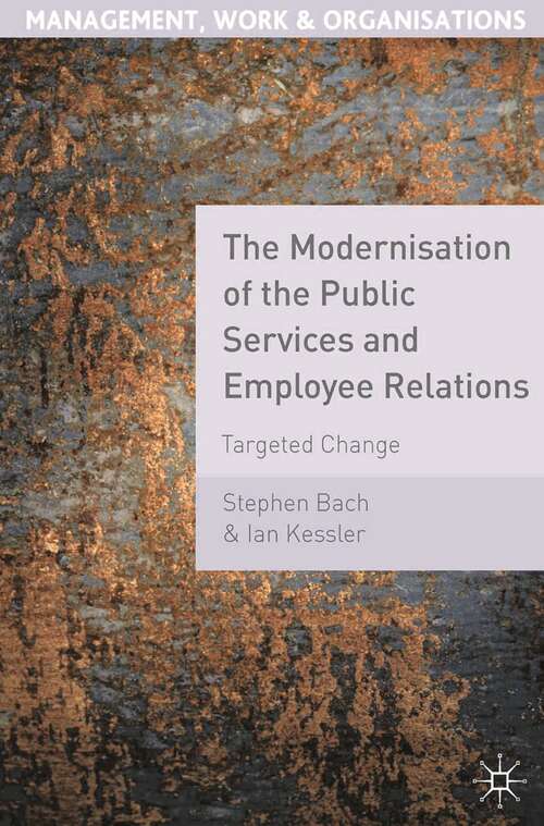 Book cover of The Modernisation of the Public Services and Employee Relations: Targeted Change (2011) (Management, Work and Organisations)