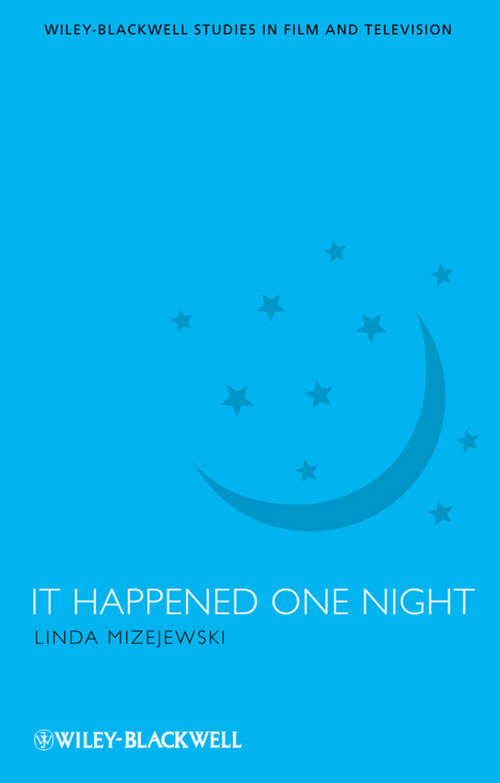 Book cover of It Happened One Night (Wiley-Blackwell Series in Film and Television #4)