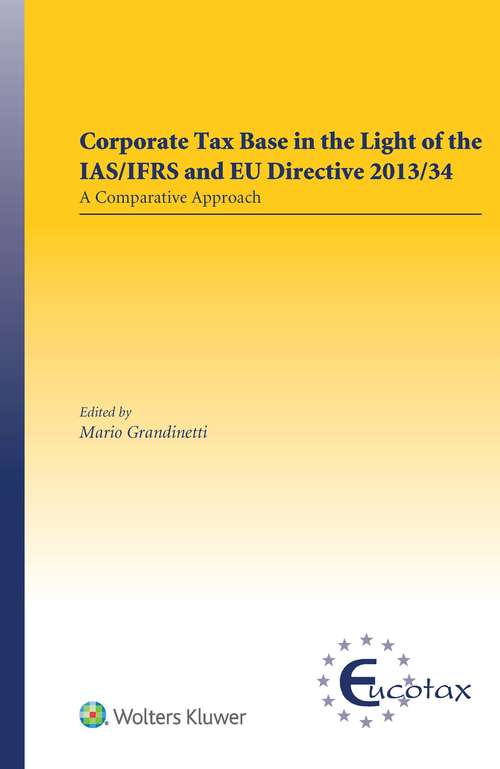 Book cover of Corporate Tax Base in the Light of the IAS/IFRS and EU Directive 2013/34: A Comparative Approach (EUCOTAX Series on European Taxation)