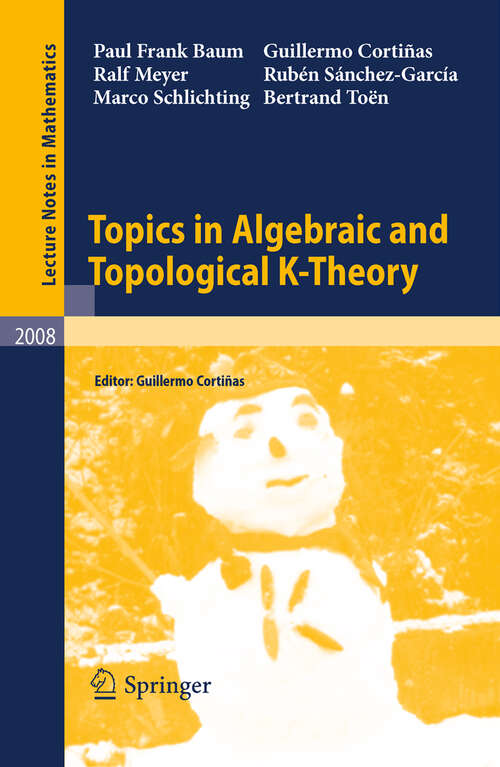 Book cover of Topics in Algebraic and Topological K-Theory (2011) (Lecture Notes in Mathematics #2008)