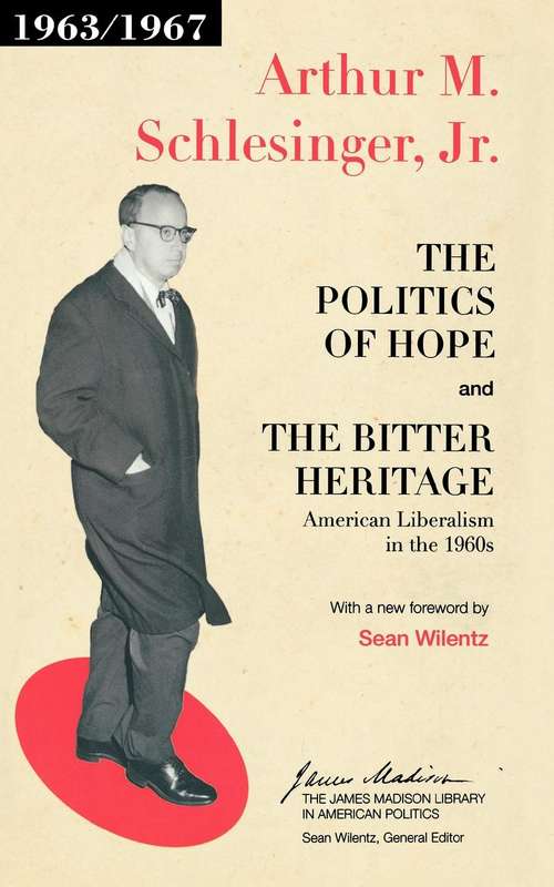 Book cover of The Politics of Hope and The Bitter Heritage: American Liberalism in the 1960s