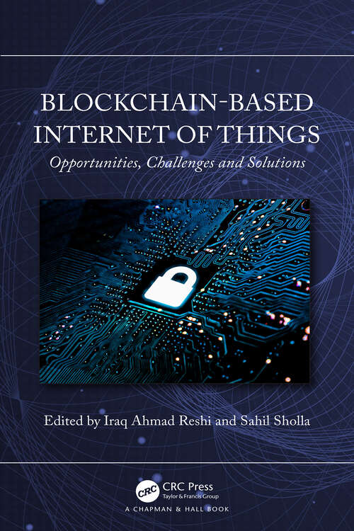 Book cover of Blockchain-based Internet of Things: Opportunities, Challenges and Solutions