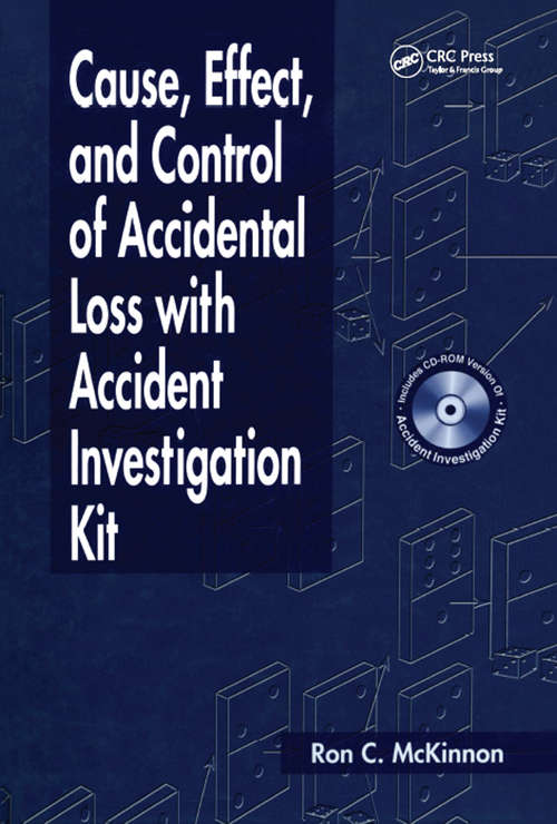Book cover of Cause, Effect, and Control of Accidental Loss with Accident Investigation Kit