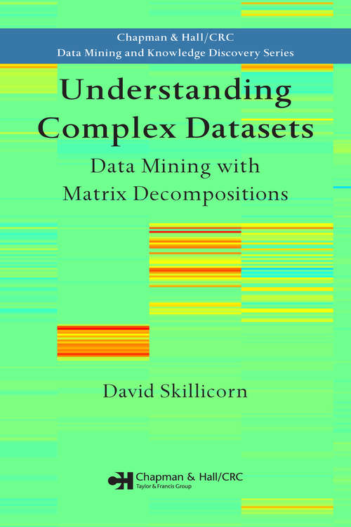 Book cover of Understanding Complex Datasets: Data Mining with Matrix Decompositions
