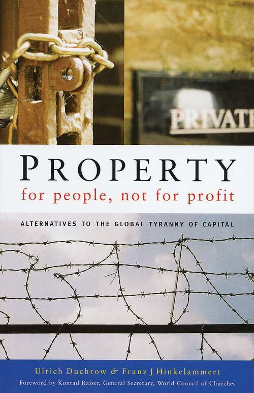 Book cover of Property for People, Not for Profit: Alternatives to the Global Tyranny of Capital