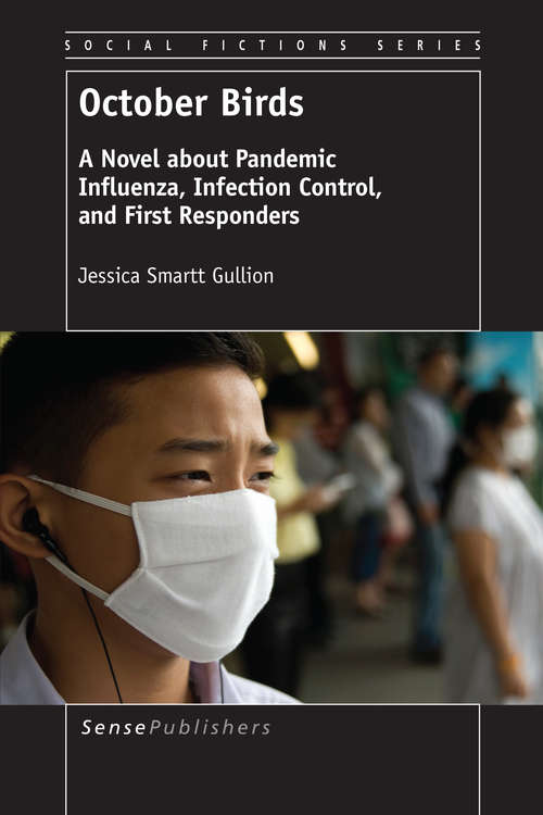 Book cover of October Birds: A Novel about Pandemic Influenza, Infection Control and First Responders (2014) (Social Fictions Series #0)