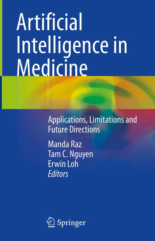 Book cover of Artificial Intelligence in Medicine: Applications, Limitations and Future Directions (1st ed. 2022)