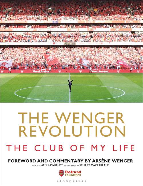 Book cover of The Wenger Revolution: The Club of My Life