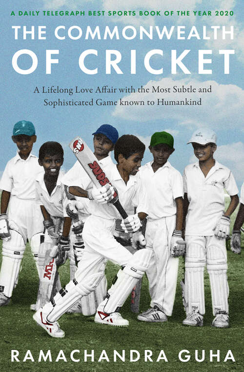 Book cover of The Commonwealth of Cricket: A Lifelong Love Affair With The Most Subtle And Sophisticated Game Known To Humankind