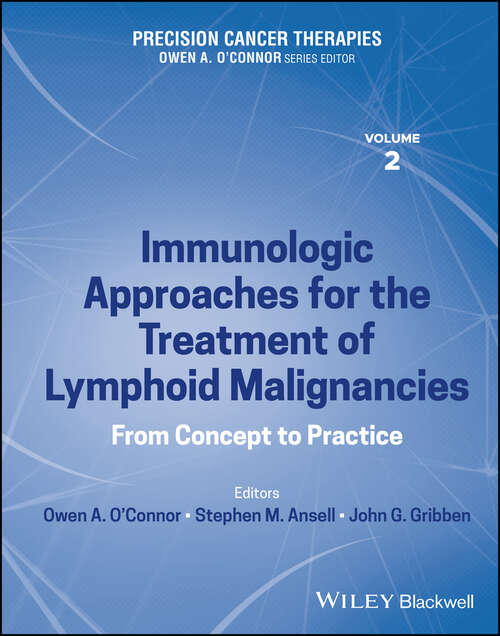 Book cover of Precision Cancer Therapies, Immunologic Approaches for the Treatment of Lymphoid Malignancies: From Concept to Practice (Volume 2)