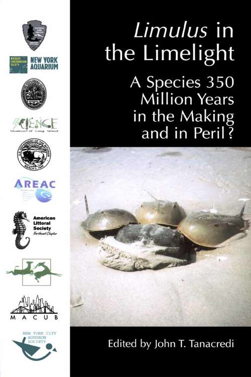 Book cover of Limulus in the Limelight: A Species 350 Million Years in the Making and in Peril? (2001)