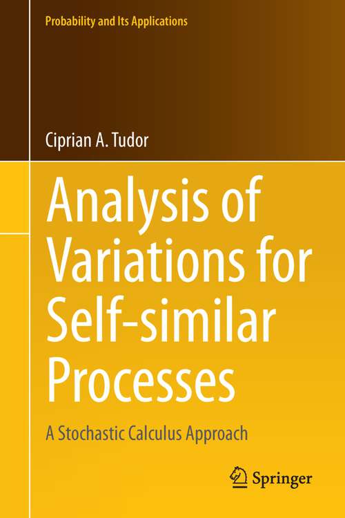 Book cover of Analysis of Variations for Self-similar Processes: A Stochastic Calculus Approach (2013) (Probability and Its Applications)