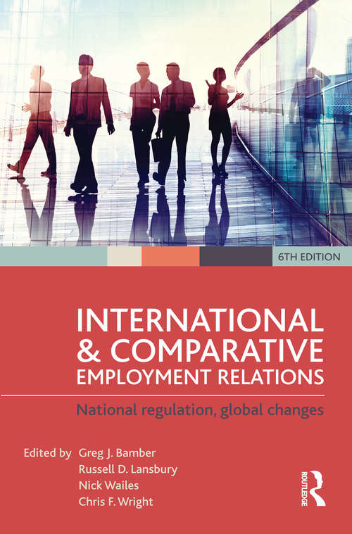 Book cover of International and Comparative Employment Relations: National regulation, global changes