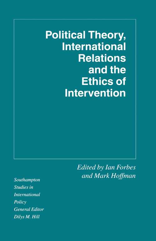 Book cover of Political Theory, International Relations, and the Ethics of Intervention (1st ed. 1993) (Southampton Studies in International Policy)