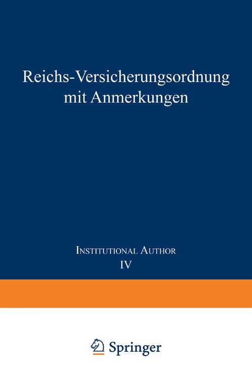 Book cover of Reichs-Versicherungsordnung mit Anmerkungen: Band IV Invalidenversicherung (2. Aufl. 1930)