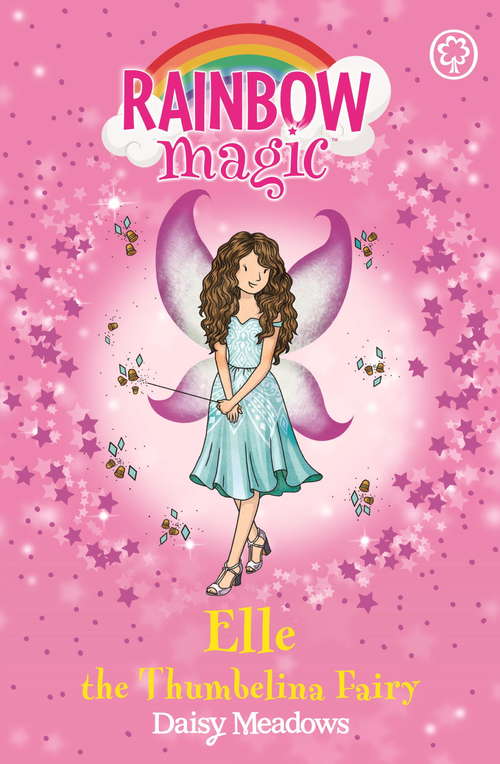 Book cover of Elle the Thumbelina Fairy: The Storybook Fairies Book 1 (Rainbow Magic)