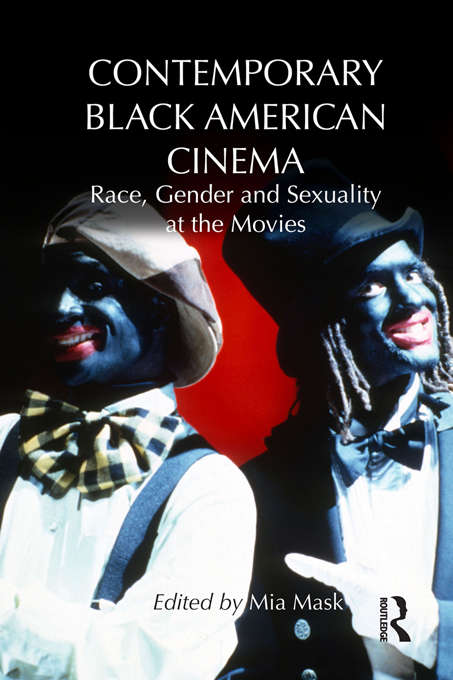 Book cover of Contemporary Black American Cinema: Race, Gender and Sexuality at the Movies
