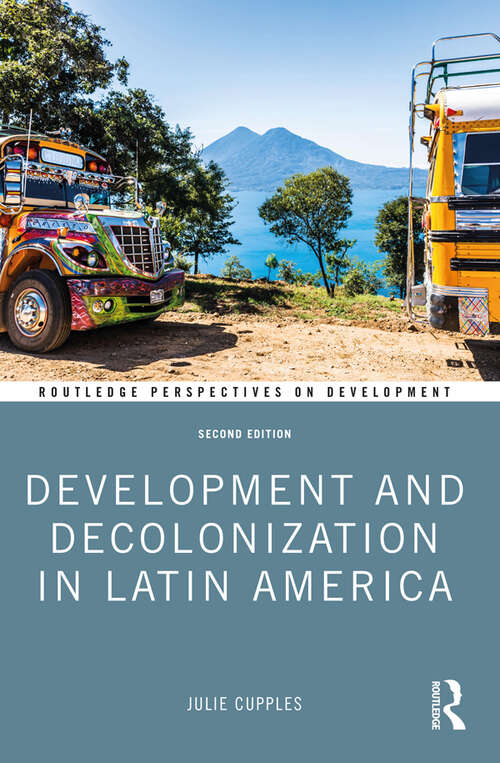 Book cover of Development and Decolonization in Latin America (2) (Routledge Perspectives on Development)