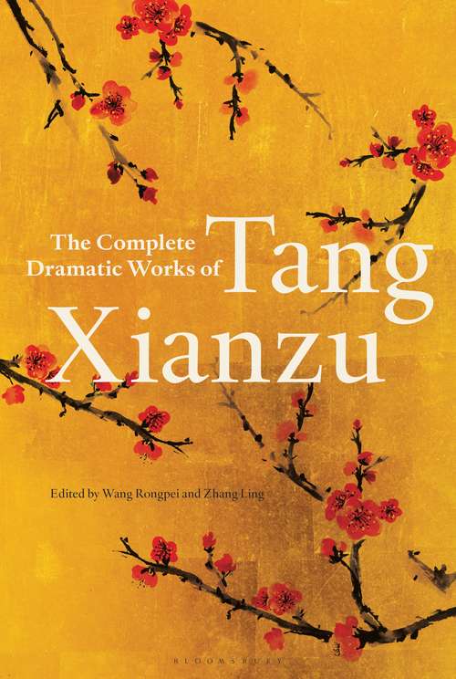 Book cover of The Complete Dramatic Works of Tang Xianzu