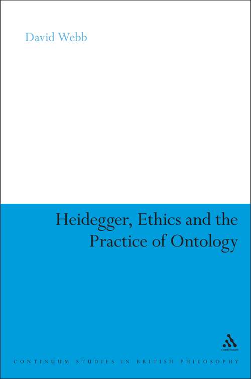 Book cover of Heidegger, Ethics and the Practice of Ontology (Continuum Studies in Continental Philosophy)