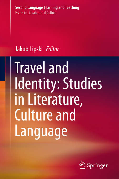 Book cover of Travel and Identity: Studies in Literature, Culture and Language (Second Language Learning and Teaching)