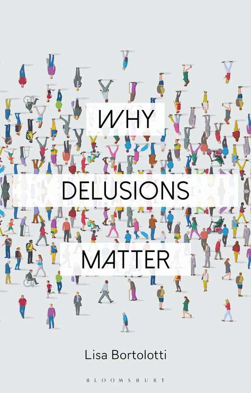 Book cover of Why Delusions Matter (Why Philosophy Matters)