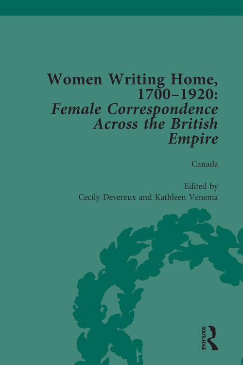 Book cover of Women Writing Home, 1700-1920 Vol 3: Female Correspondence Across the British Empire