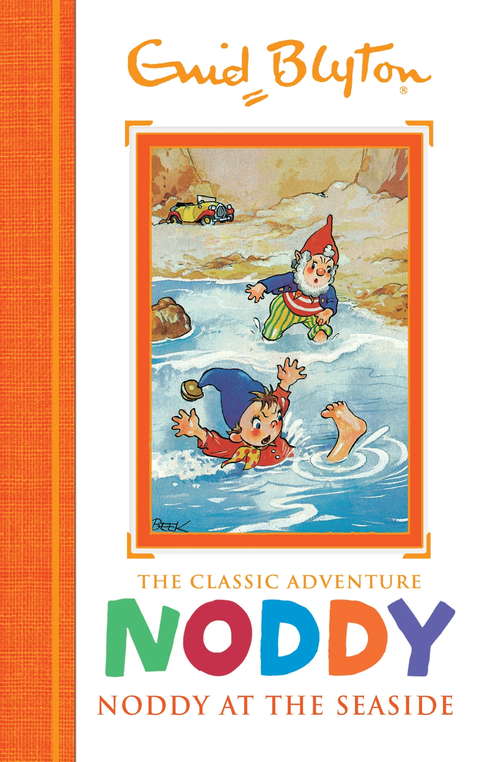 Book cover of Noddy at the Seaside: Book 7 (Noddy Classic Storybooks #7)