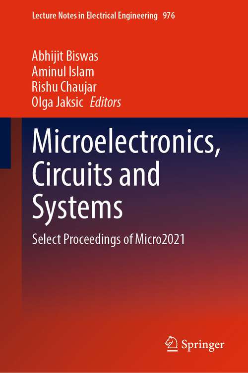 Book cover of Microelectronics, Circuits and Systems: Select Proceedings of Micro2021 (1st ed. 2023) (Lecture Notes in Electrical Engineering #976)