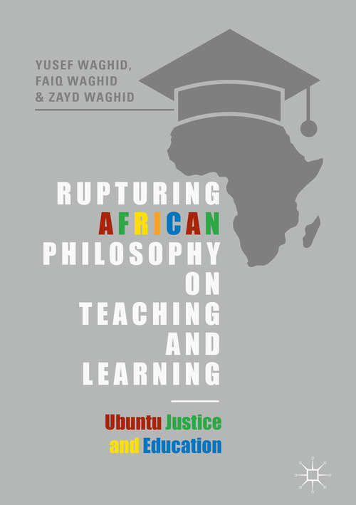 Book cover of Rupturing African Philosophy on Teaching and Learning: Ubuntu Justice and Education