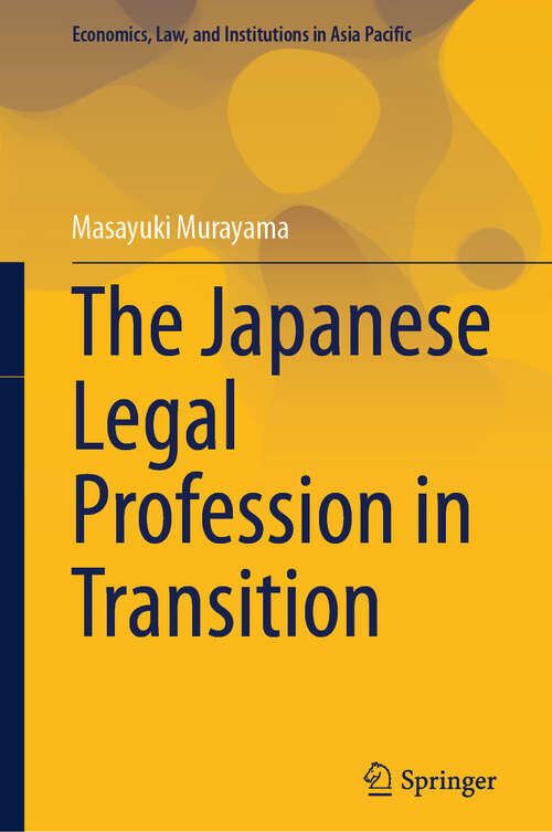 Book cover of The Japanese Legal Profession in Transition (2024) (Economics, Law, and Institutions in Asia Pacific)